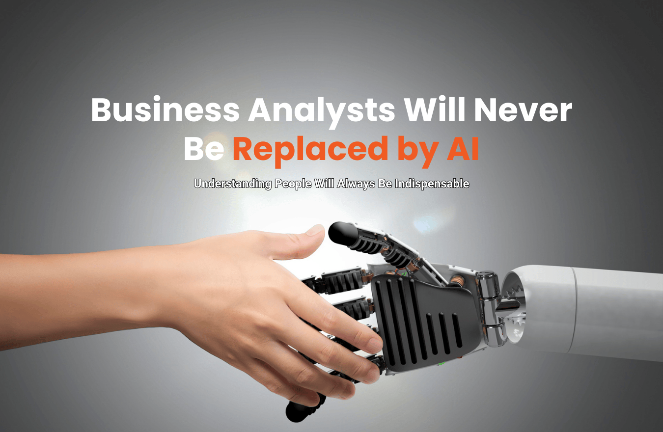Business Analysts Will Never Be Replaced by AI